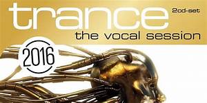Trance The Vocal Session 2016 Tracklist Tracklist Club