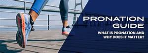 Pronation Guide What Is Pronation And Why Does It Matter Best
