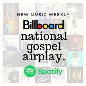 Gospel Airplay Top Gospel Songs Chart Black Gospel Radio