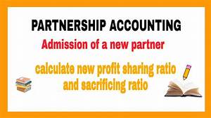 1 Class 12th Admission Of New Partner Calculation Of New Profit