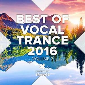 Best Of Vocal Trance 2016 Vol 2 By Various Artists On Amazon Music