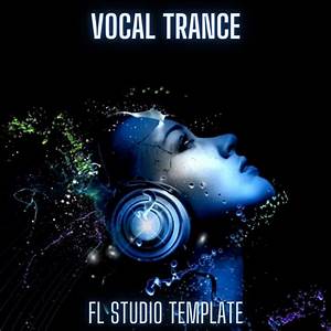 Vocal Trance Fl Studio Template Vol 1 Innovation Sounds Download