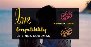 Gemini And Gemini Compatibility From Goodman 39 S Love Signs