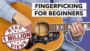 Fingerpicking For Beginners Learn The 1 Technique Within 5 Minutes