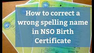 How To Correct The Wrong Spelling Of Name Indicate In Birth Certificate