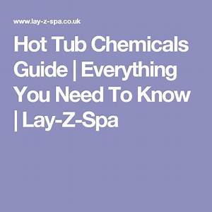  Tub Chemicals Guide Everything You Need To Know Lay Z Spa Spa