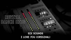 Six Sounds I Love You Original Hq Youtube