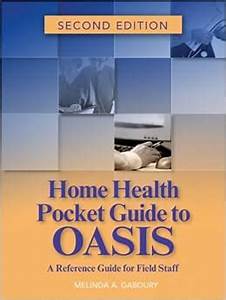 The Home Health Pocket Guides To Oasis A Reference Guide For Field