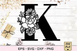 Floral Letter K Svg Flower K Monogram Font Initial Svg 549617 Cut