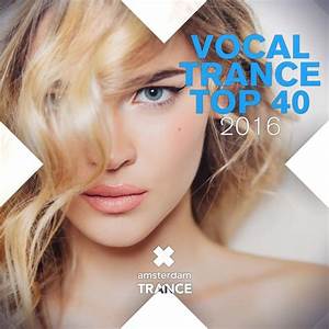 Vocal Trance Top 40 2016 2016 320 Kbps File Discogs