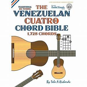 The Venezuelan Cuatro Chord Bible Traditional 39 D6 39 Tuning 1 728