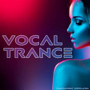 Stream Tranceardent Listen To Vocal Trance Playlist Online For Free
