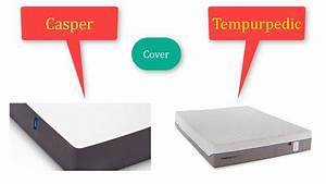 advanced casper vs tempurpedic mattress comparison temperpedic