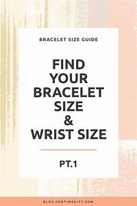 Bracelet Size Guide Pt 1 Find Your Bracelet Size And Wrist Size