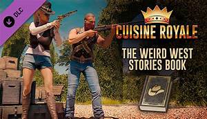 Cuisine Royale The Weird West Stories Book Steam News Hub