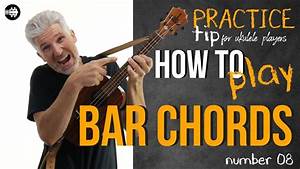 Importance And How To Play Bar Chords On Your Ukulele The Special Ultp