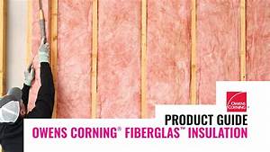 Product Guide Owens Corning Fiberglass Insulation Youtube