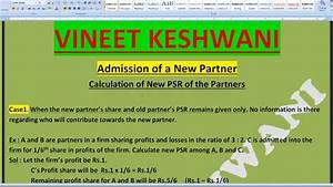 Admission Of A New Partner Calculation Of New Psr Class 12 Youtube