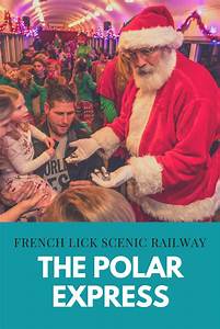 The Polar Express At French Scenic Railway Things To Do In