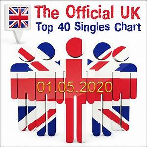 the official uk top 40 singles chart 01 05 2020 music rider