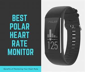 Choosing The Best Polar Heart Rate Monitor 2022