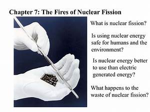 Chapter 7 The Fires Of Nuclear Fission