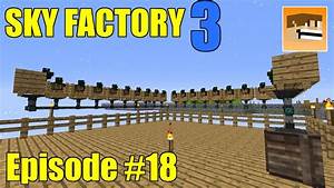 Sky Factory 3 Episode 18 Chicken Powered Wood Farm A Modded