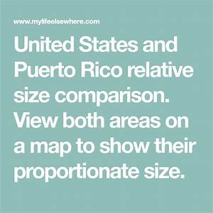 United States And Puerto Rico Relative Size Comparison View Both Areas