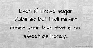 Even If I Have Sugar Diabetes But I Wil Never Resist Text Message