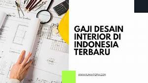 gaji desain interior di indonesia
