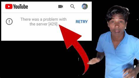 YouTube Server Error 429