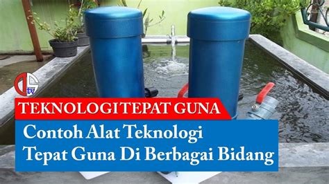 Teknologi Tepat Guna Sederhana dari Barang Bekas untuk Kemajuan Indonesia