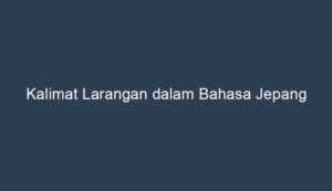 Kalimat Larangan dalam Bahasa Jepang