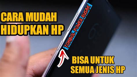 3 Cara Mudah Menyalakan HP Tanpa Tombol Power