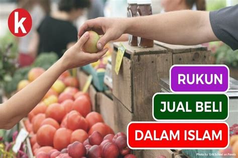 Rukun Jual Beli yang Harus Dipenuhi Pembeli