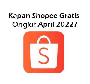 Shopee Gratis Ongkir April 2022 Indonesia