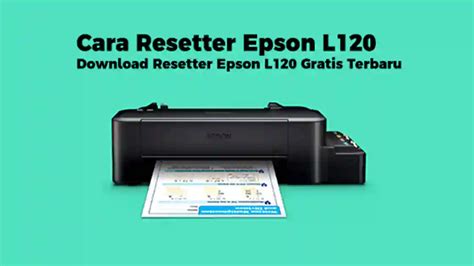 Cara Mudah Reset Printer Epson L120 di Indonesia