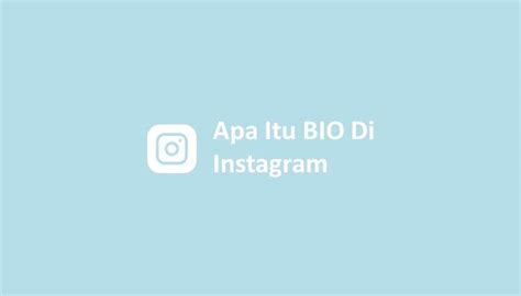 Cara Mudah Membuat Bio di Instagram yang Menarik