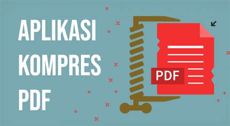 Aplikasi Memperkecil Ukuran PDF: Solusi Cepat untuk Meningkatkan Efisiensi Kerja Anda