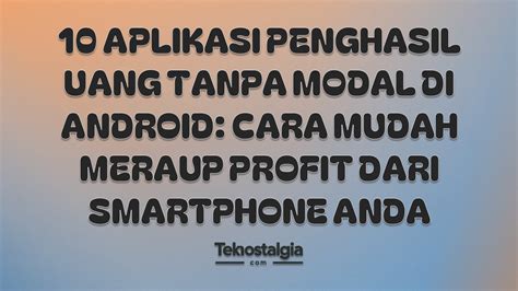 Aplikasi Menghasilkan Uang Tanpa Modal di Indonesia