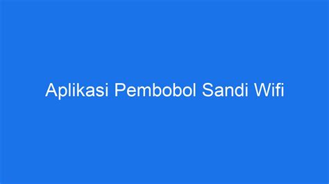 Aplikasi Pembobol Sandi Wifi Indonesia
