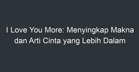 Saya Cinta Kamu Lebih: Menaklukkan Hati Orang Tersayang di Indonesia