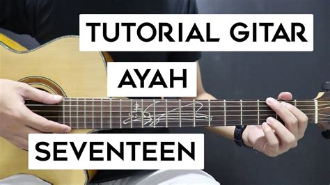 Chord Gitar Ayah Seventeen