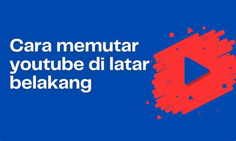 Cara Memutar Video dalam Aplikasi Nonton YouTube Gratis Indonesia