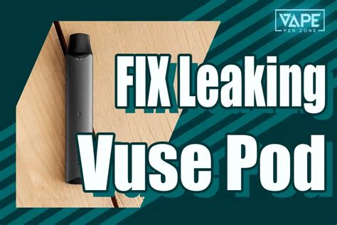 Cleaning the Vuse Pod to Prevent Leaks