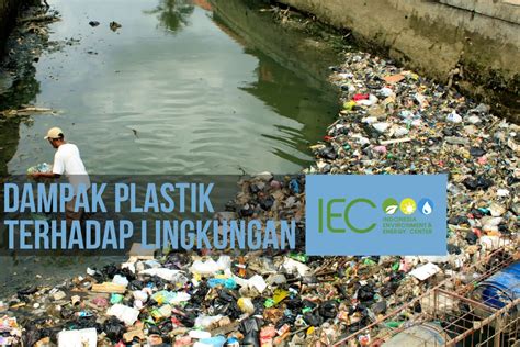 Dampak negatif plastik bagi lingkungan