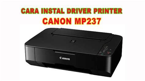 Download Driver Canon MP237 Terbaru untuk Meningkatkan Kinerja Printer Anda