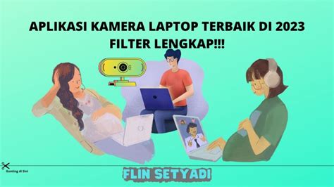 Memperbaiki Kualitas Foto di Laptop dengan Filter Kamera