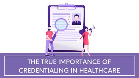 The Importance of Healthcare Licensing and Credentialing