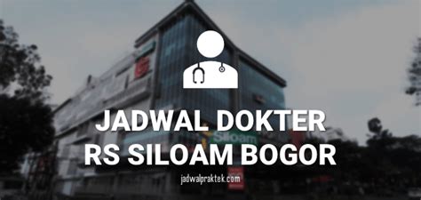 Jadwal Dokter RS Siloam Bogor
